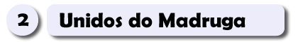 2 – Unidos do Madruga.fw