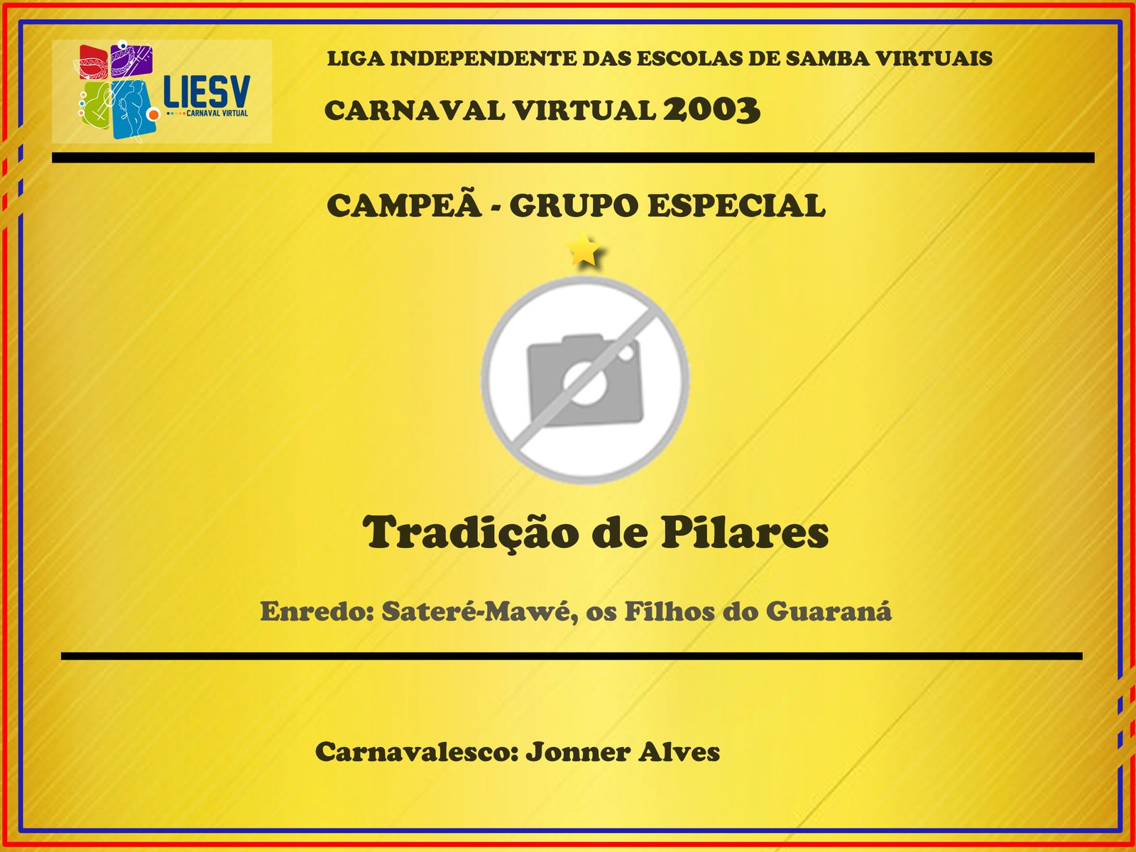 Tradição de Pilares - Campeão do Carnaval Virtual 2003 - LIESV - Grupo Especial